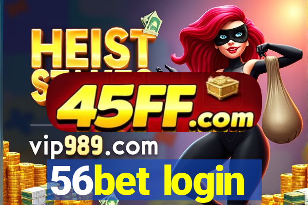 56bet login